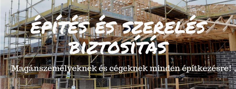Építés szerelés biztosítás