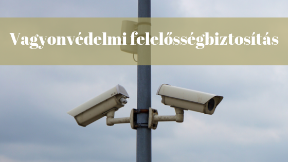 Vagyonvédelmi felelősségbiztosítás