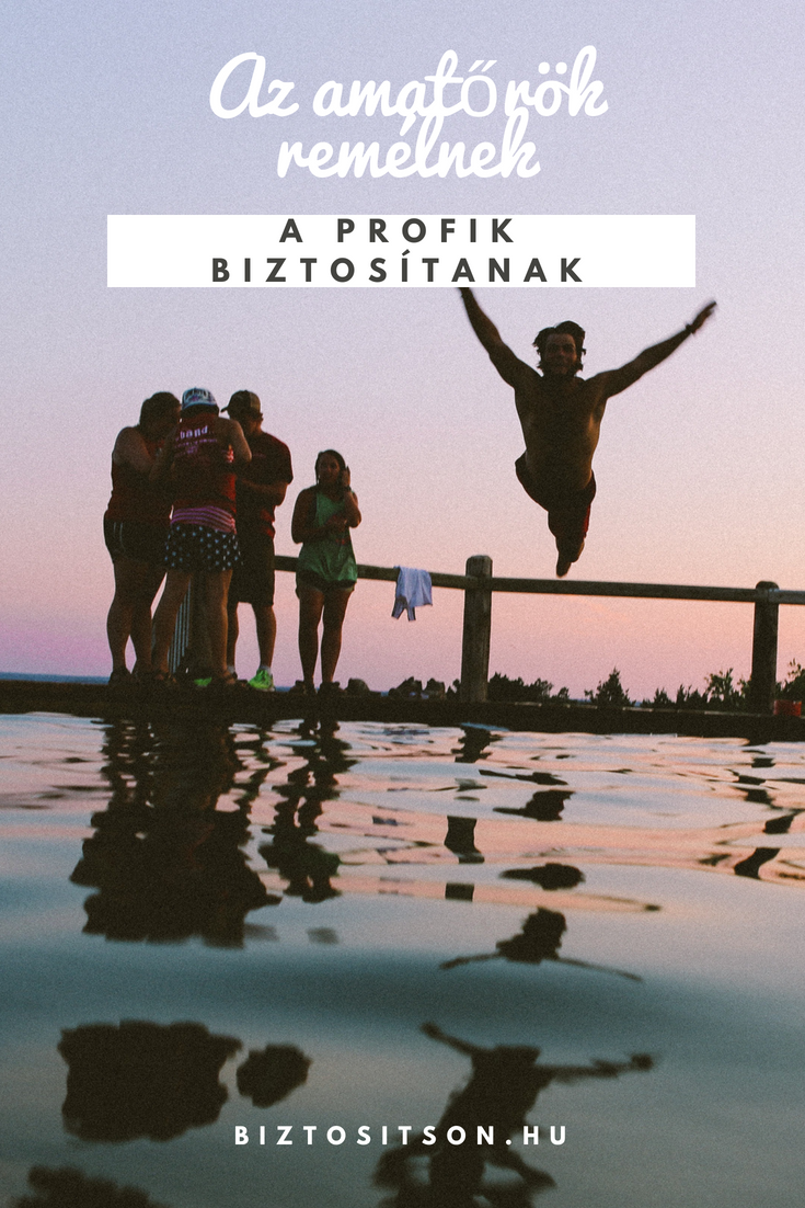 Az amatőrök remélnek, a profik biztosítanak.