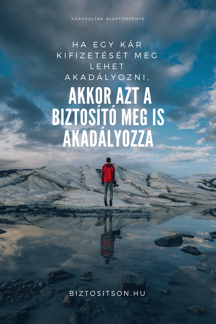  Ha egy kár kifizetést meg lehet akadályozni, akkor azt a biztosító meg is akadályozza.
